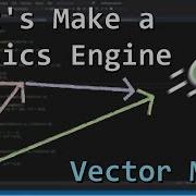 Vector Math For A Physics Programming Let S Make A Physics Engine 01