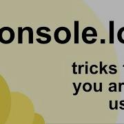 JavaScript Console Tricks That You Aren T Using Chrome Devtools