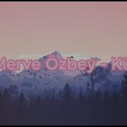 Merve Özbey Kül Lyrics Sözler