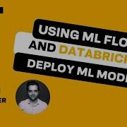 Using ML Flow And Databricks To Deploy ML Models In Production Data Science Festival