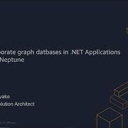 How To Incorporate Graph Databases In NET Applications With Amazon Neptune