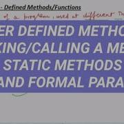 CALLING INVOKING A METHOD FUNCTION STATIC METHODS ACTUAL AND FORMAL PARAMETERS