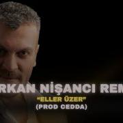 ELLER ÜZER SERKAN NİŞANCI X PROD CEDDA AFRO REMİX Serkannişancı Turkceremix Dj Keşfet Remix