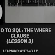 The WHERE Clause In SQL Single And Multiple Conditions Intro To SQL Lesson 3