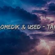 Andromedik Used Take Me Lyrics