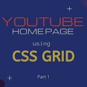 Responsive Layout CSS Grid Practical Tutorial YouTube Home Page Part 1
