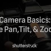 Back To Basics Panning Tilting And Zooming Your Camera Filmmaking Tips