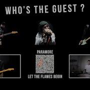 Paramore Let The Flames Begin Who S The Guest