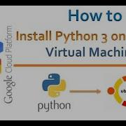 GCP How To Install Python On Ubuntu VMs In GCP