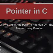 Program 19 C Program To Add Two Numbers Using Pointers WAP In C