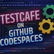 Test Automation In Browser TestCafe On GitHub Codespaces