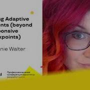 Designing Adaptive Components Beyond Responsive Breakpoints Stephanie Walter