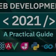 Web Development In 2021 A Practical Guide