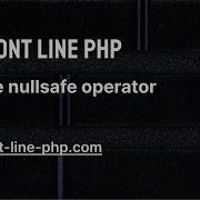 06 The Nullsafe Operator Front Line PHP