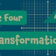 The Four Transformations In Maths