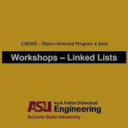CSE 205 Linked Lists Workshop