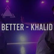 Better Khalid Legendado 4K