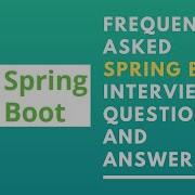Top 85 Most Frequently Asked Spring Boot Interview Questions And Answers