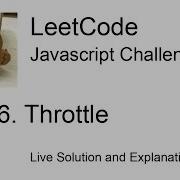 2676 Throttle Day 16 30 Leetcode Javascript Challenge