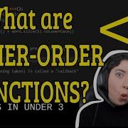 What Are HIGHER ORDER FUNCTIONS JavaScript In LESS THAN 3 JavaScript Beginner Series