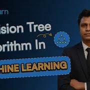 Decision Tree Algorithm In Machine Learning How Does Decision Tree Algorithm Work Simplilearn