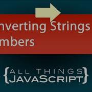 JavaScript Fundamentals Converting A String To A Number