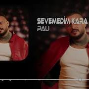 Pau Sevemedim Kara Gözlüm Nefes Pro Remix