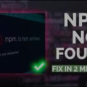 Исправить ошибку Npm не найден за 2 минуты пошаговая инструкция
