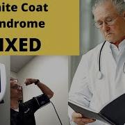 Fix White Coat Syndrome NOW