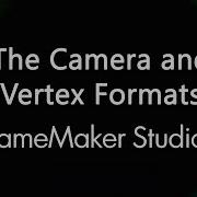 3D Games In Game Maker Studio 2 The Camera And Vertex Buffers