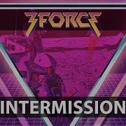3FORCE Intermission