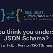 So You Think You Understand JSON Schema Ben Hutton Postman JSON Schema