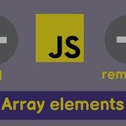How To ADD Or REMOVE Items From JavaScript Arrays