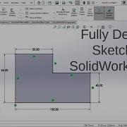 SolidWorks 2018 Tutorial For Beginners Fully Defined Sketches