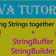 Putting Strings Together Using StringBuffer StringBuilder