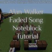 Alan Walker Faded Noteblock Song Tutorial