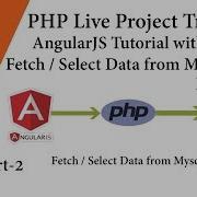 PHP Live Project Training AngularJS Tutorial With PHP Fetch Select Data From Mysql Database
