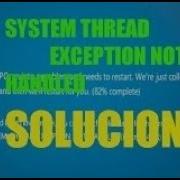 SOLUCION 2023 PANTALLA AZUL W11 ERROR System Thread Exception Not Handled Solucion