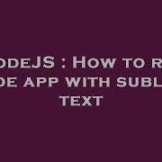 NodeJS How To Run Node App With Sublime Text