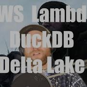 Building The FASTEST Lake House With DuckDB AWS Lambda And Delta Lake