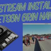 DeepStream Install Tutorial Code For Camera Live Stream On Nvidia Jetson Orin Nano