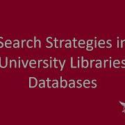 Search Strategies In University Libraries Databases