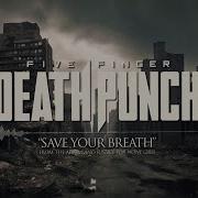 Five Finger Death Punch Save Your Breath Official Lyric Video
