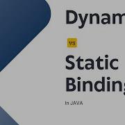 Dynamic And Static Binding In Java
