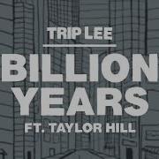 Trip Lee Billion Years Ft Taylor Hill