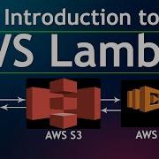 Introduction To AWS Lambda AWS Tutorial AWS