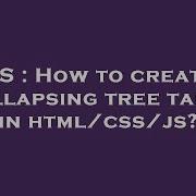 CSS How To Create A Collapsing Tree Table In Html Css Js