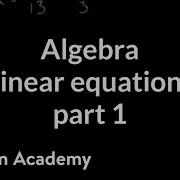 Algebra Linear Equations 1 Linear Equations Algebra I Khan Academy