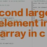 Second Largest Element In Array Without Sorting In C Placement Preparation Series C Tutorials