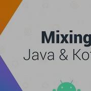 Mixing Java Kotlin In A Single Project Android Studio Tutorial